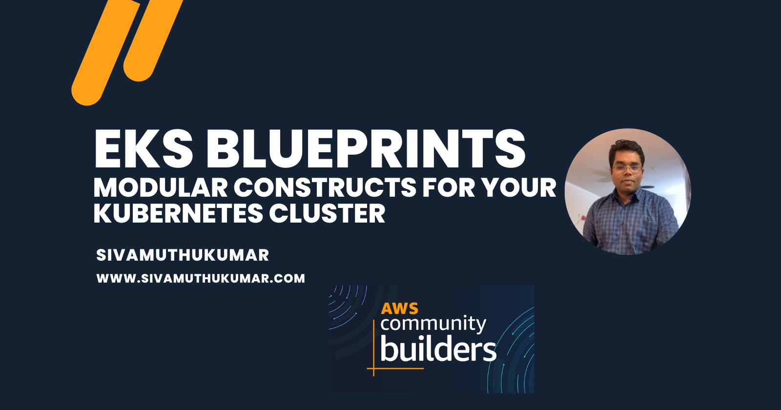 EKS Blueprints - Modular Constructs for your Kubernetes cluster
