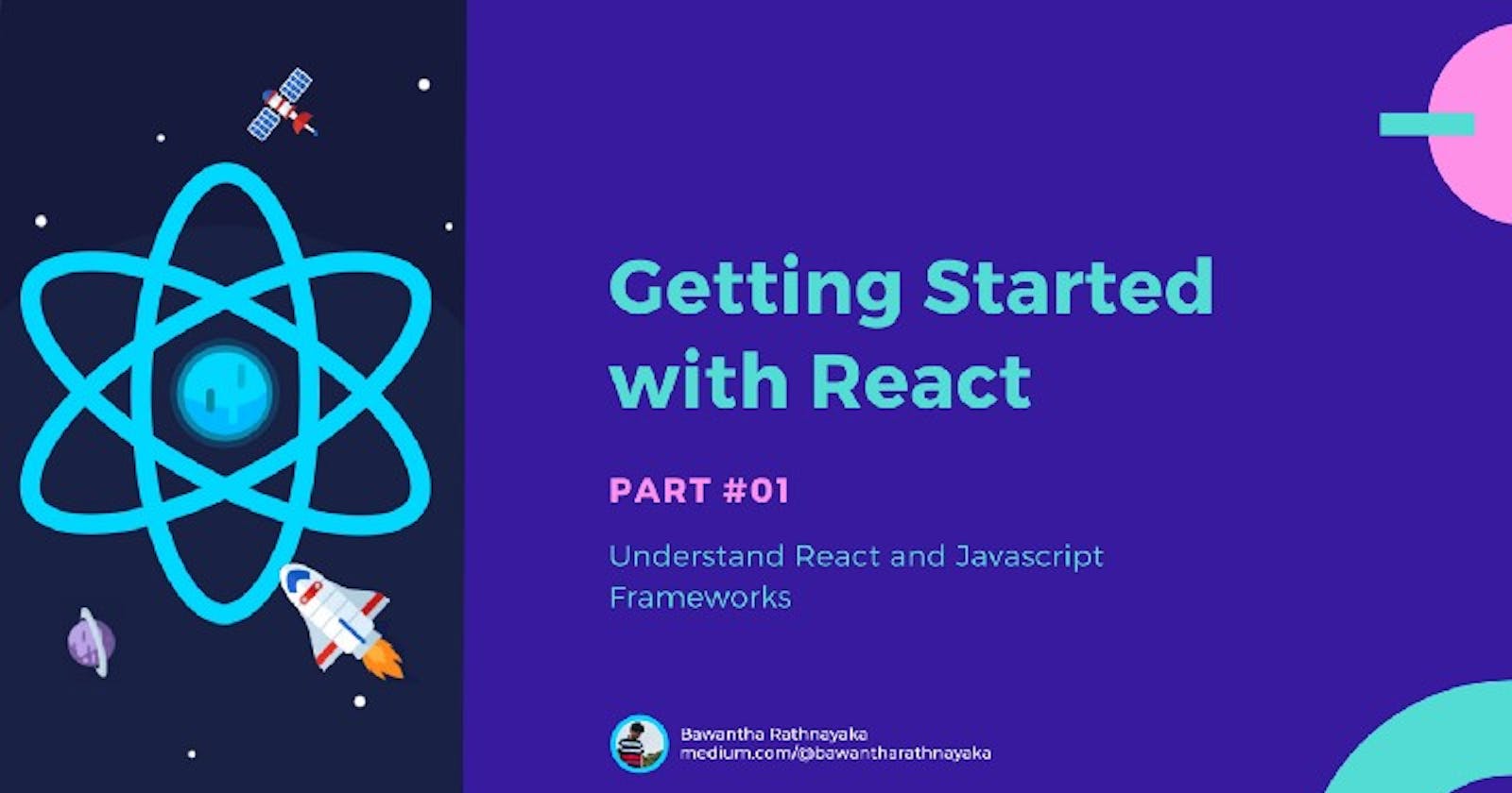 Getting Started With React (Part 01)