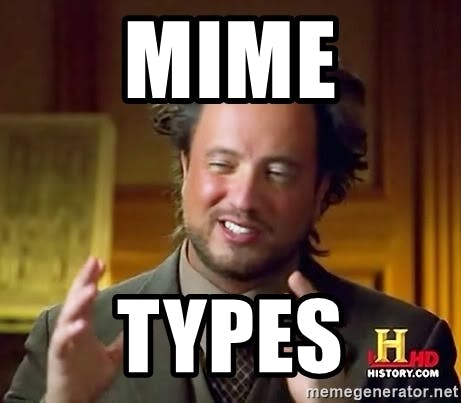 aliens meme captioned MIME types