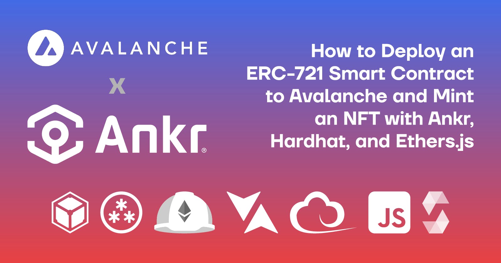 How to Deploy an ERC-721 Smart Contract to Avalanche and Mint an NFT with Ankr, Hardhat, and Ethers.js 🔺