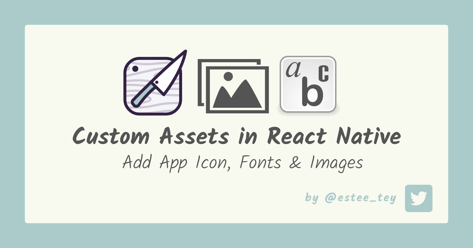 Adding Custom Assets In React Native — made easy!