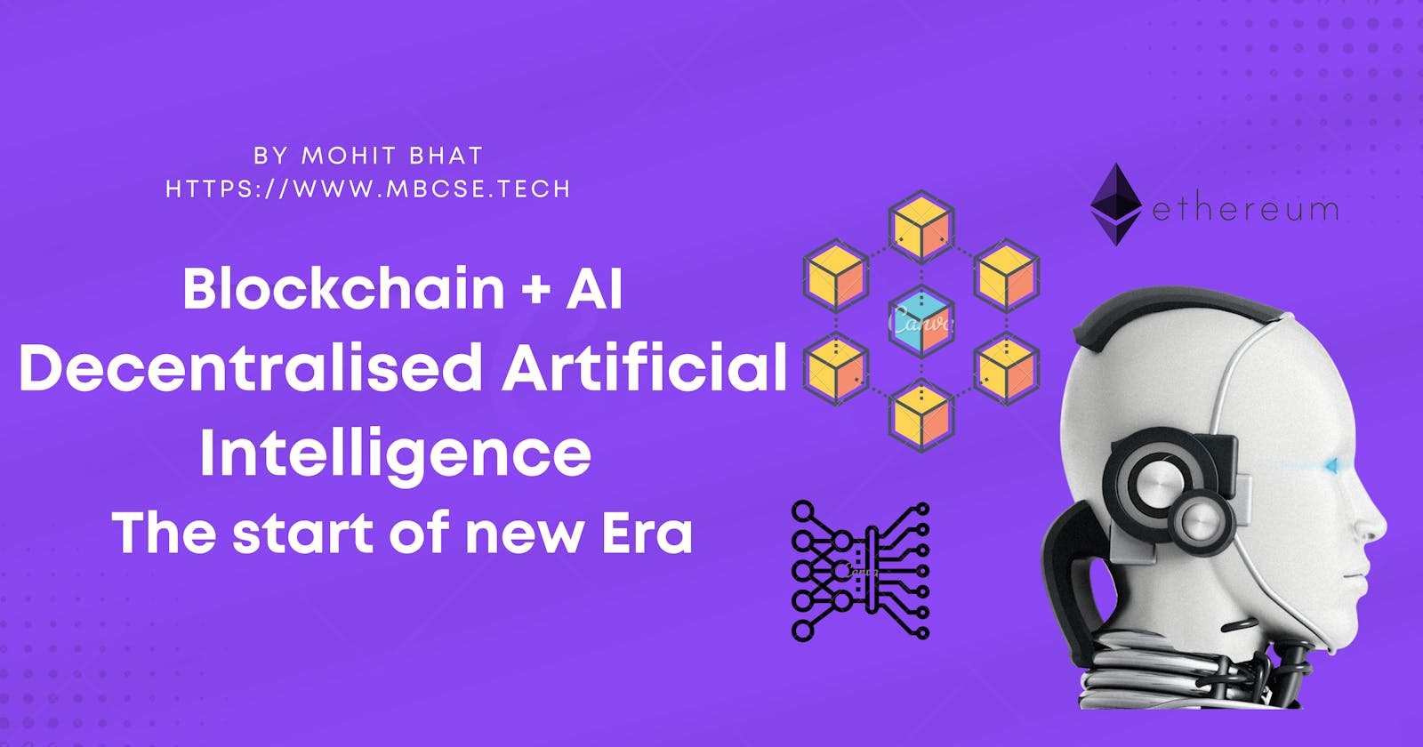 Blockchain + AI, Decentralised Artificial Intelligence: The start of new Era