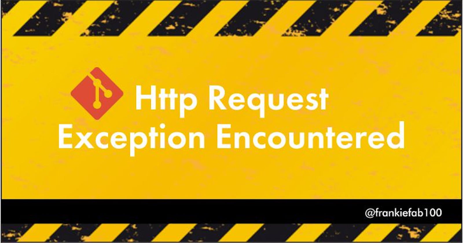 Http Request Exception Encountered [SOLVED]