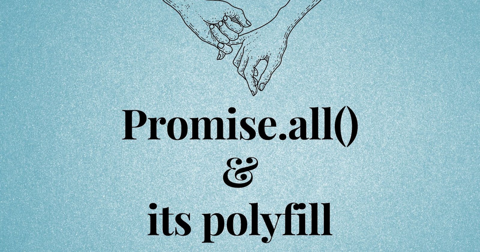 Promise.all() and its polyfill