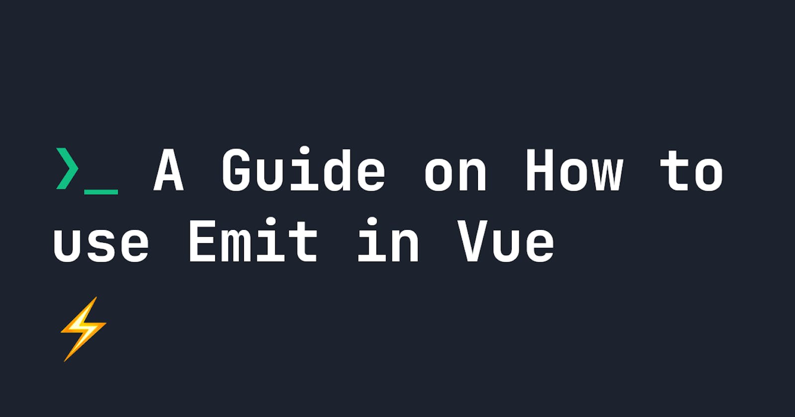 A Guide on How to use Emit in Vue