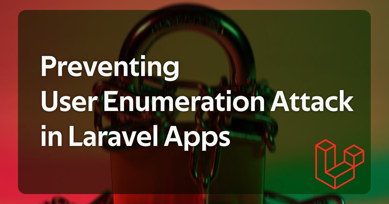 Preventing User Enumeration Attack in Laravel Apps