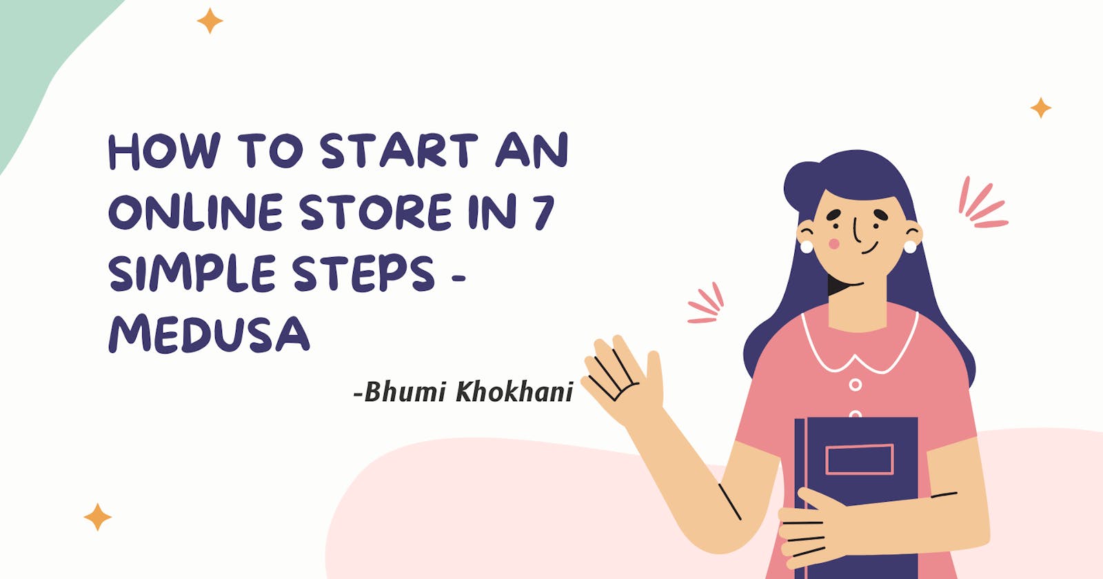 How to start an online store in 7 simple steps - Medusa.