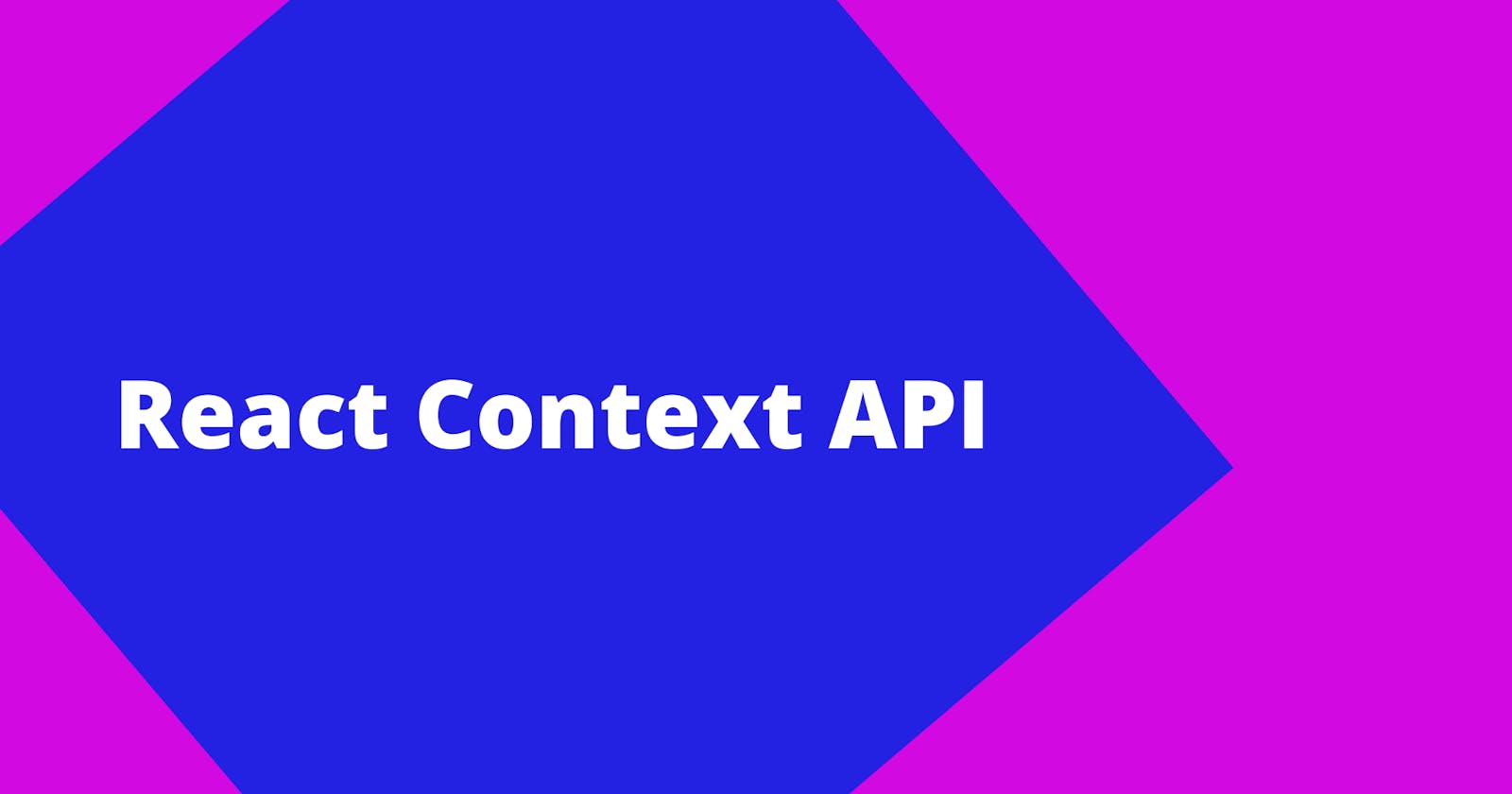What is React Context API and How to Use Them