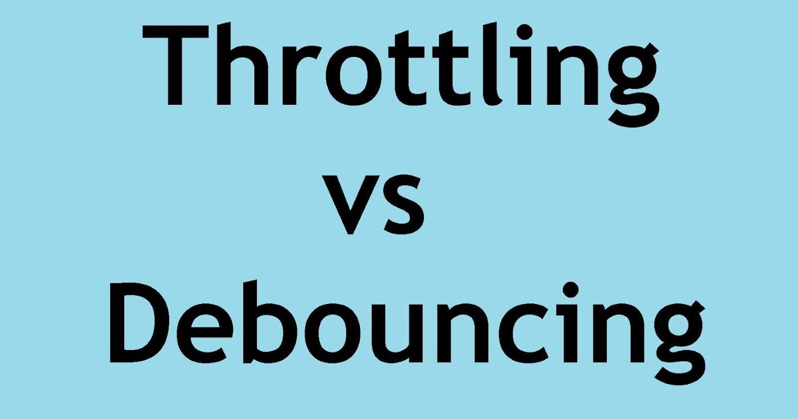 Understand Debouncing and Throttling in javascript with examples