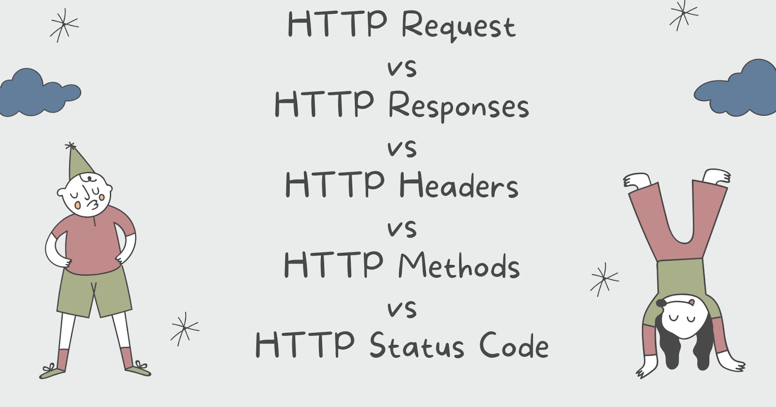 What are HTTP Requests and HTTP responses!!?? How do both of them differ!?