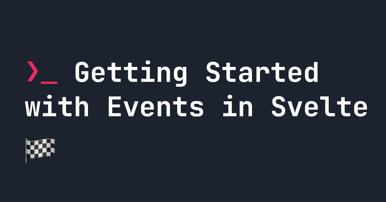 Getting Started with Events in Svelte