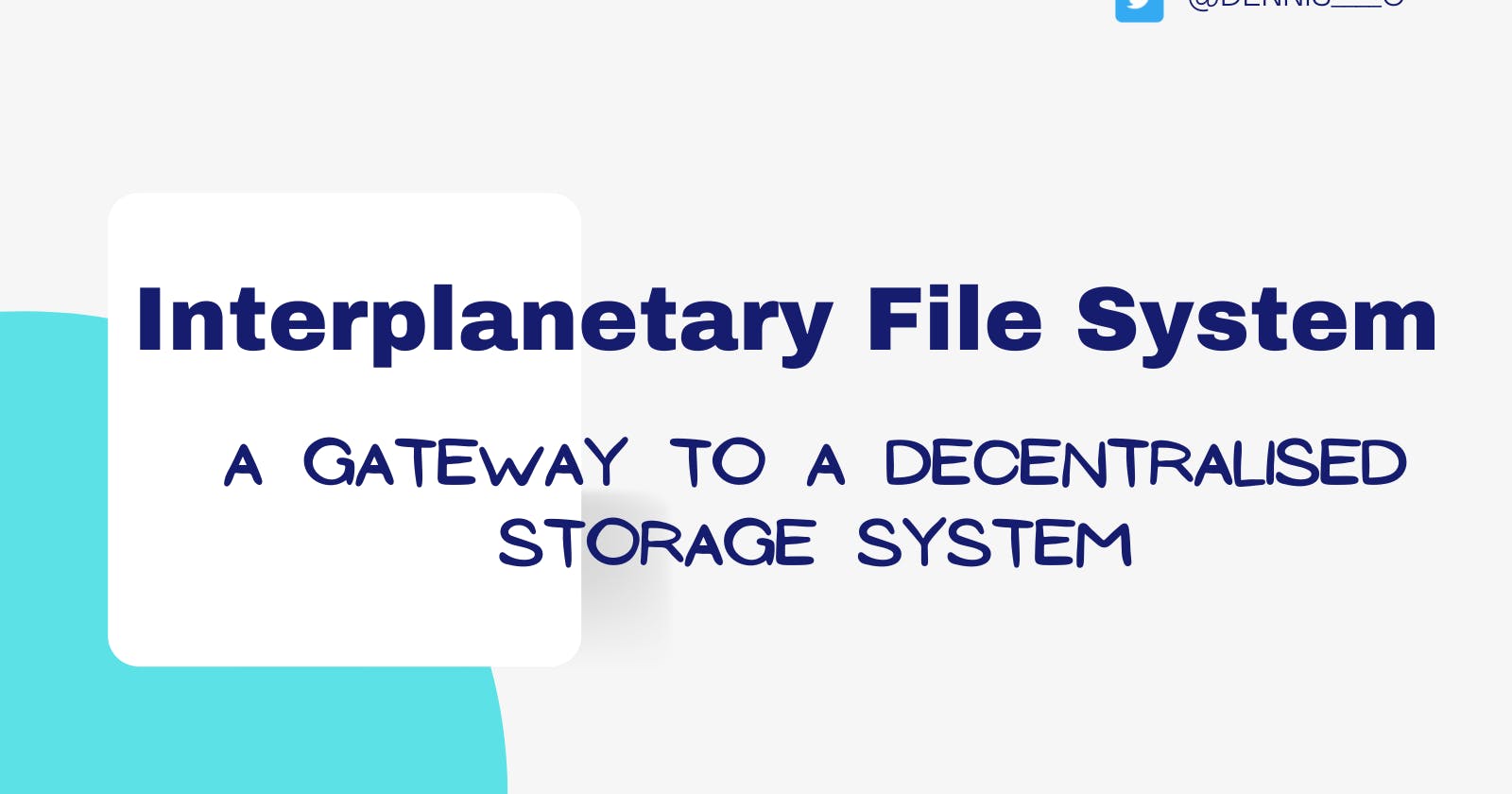 Interplanetary File System(IPFS)- 

A GATEWAY TO A DECENTRALISED STORAGE SYSTEM.