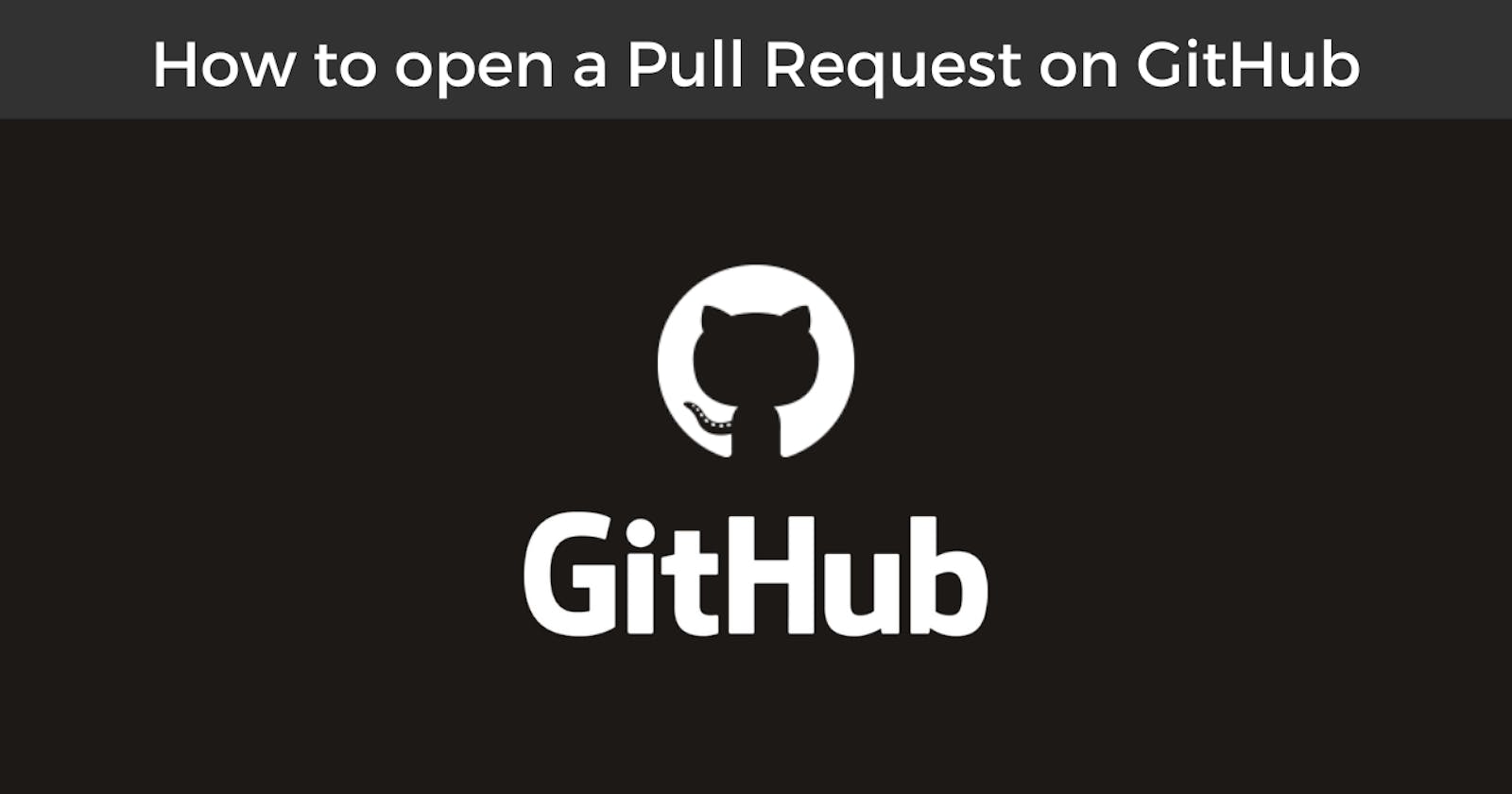 How to Open a Pull Request on GitHub?