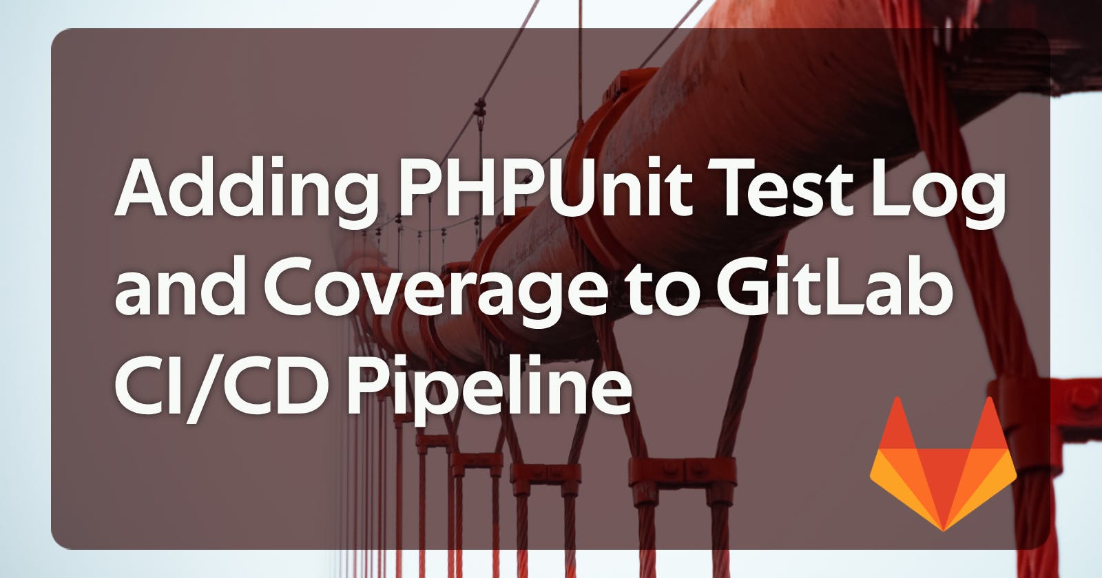 Adding PHPUnit Test Log and Coverage to GitLab CI/CD Pipeline