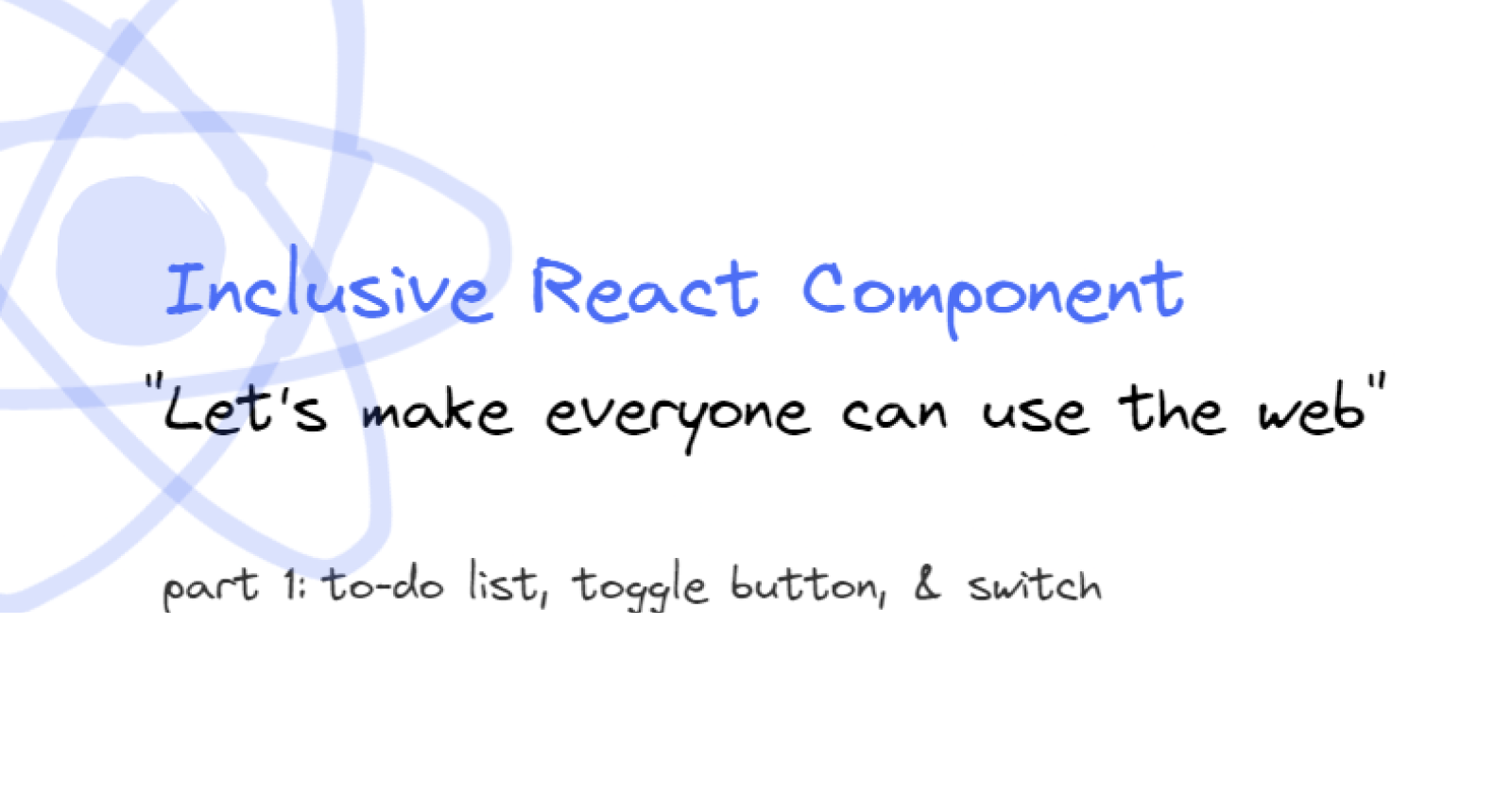 Inclusive React Component: Todo List, Toggle Button, & Switch