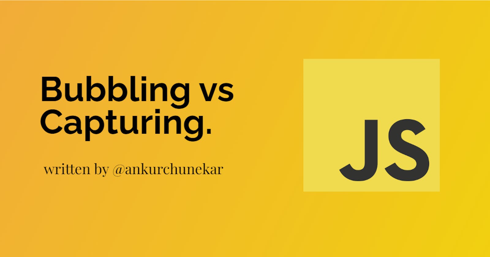 Event Bubbling v/s Capturing in JavaScript.
