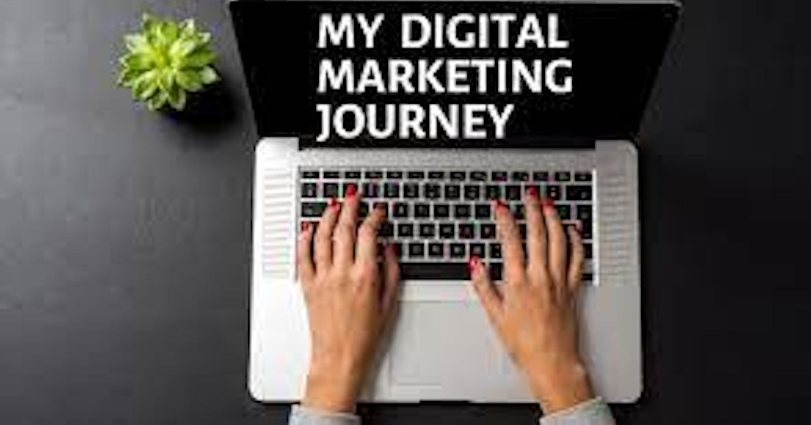 Beginning your Digital Marketing Journey