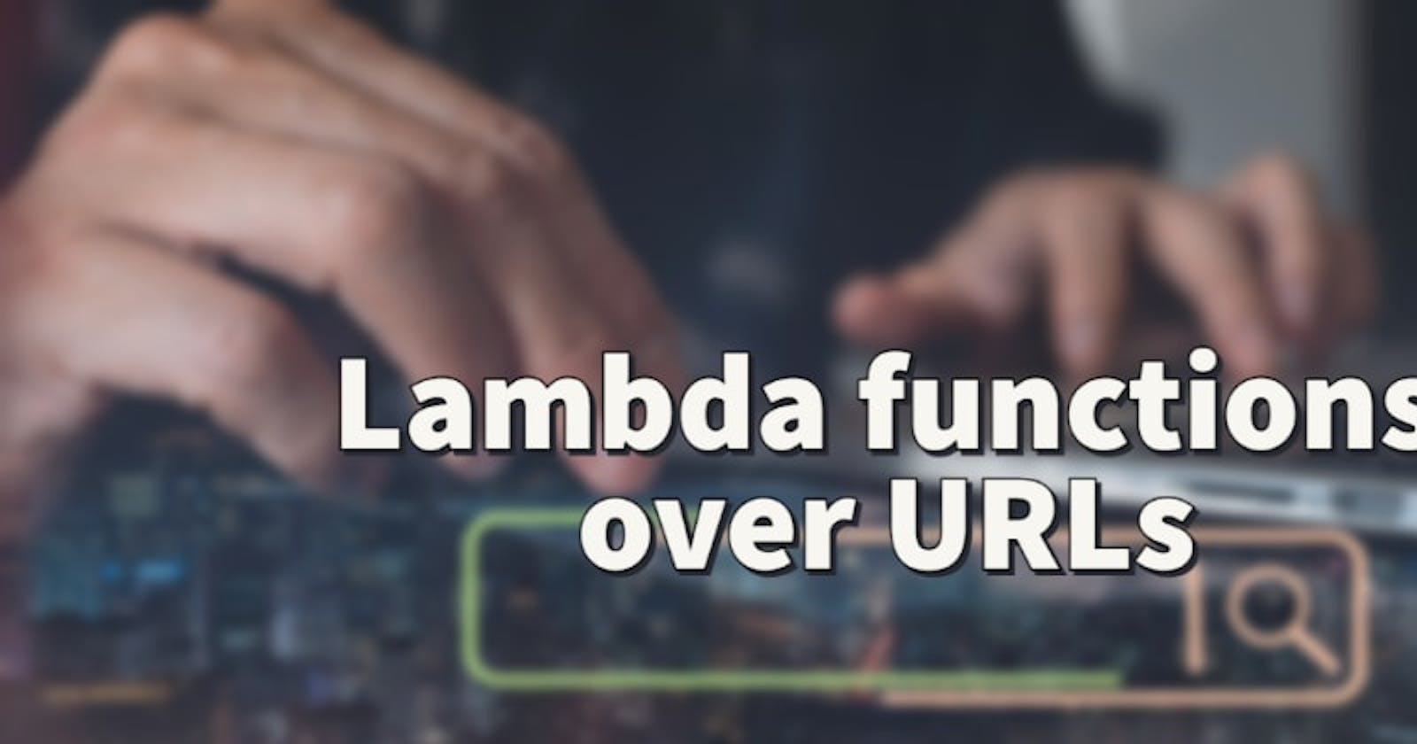 Lambda functions over URLs