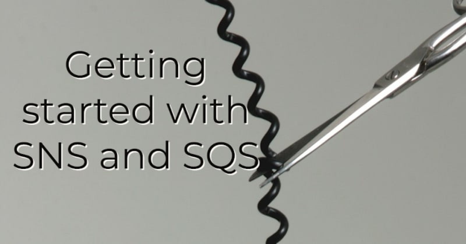Getting started with SNS and SQS