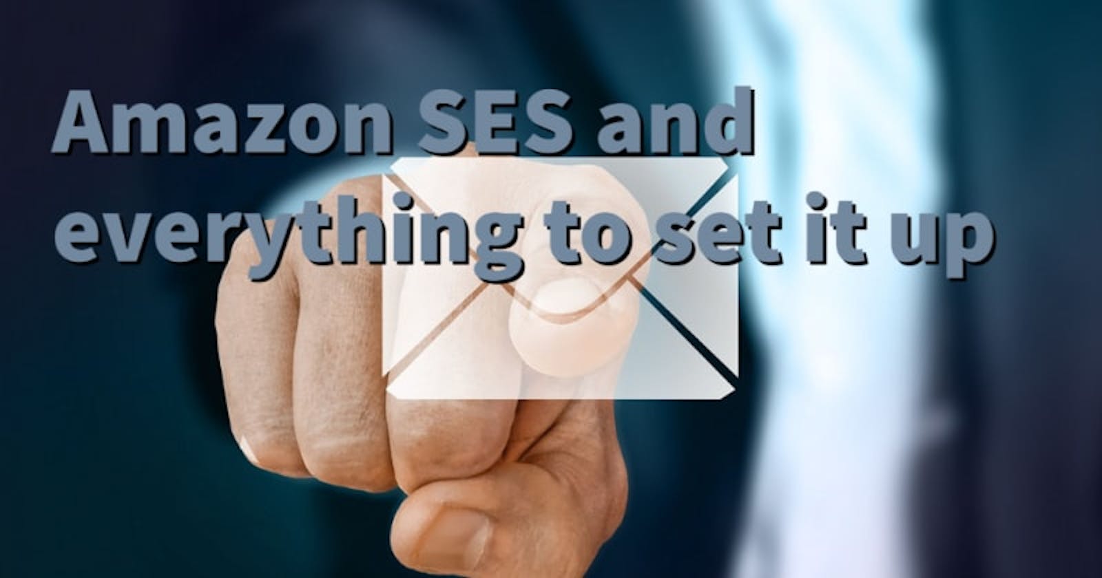 Amazon SES and everything to set it up