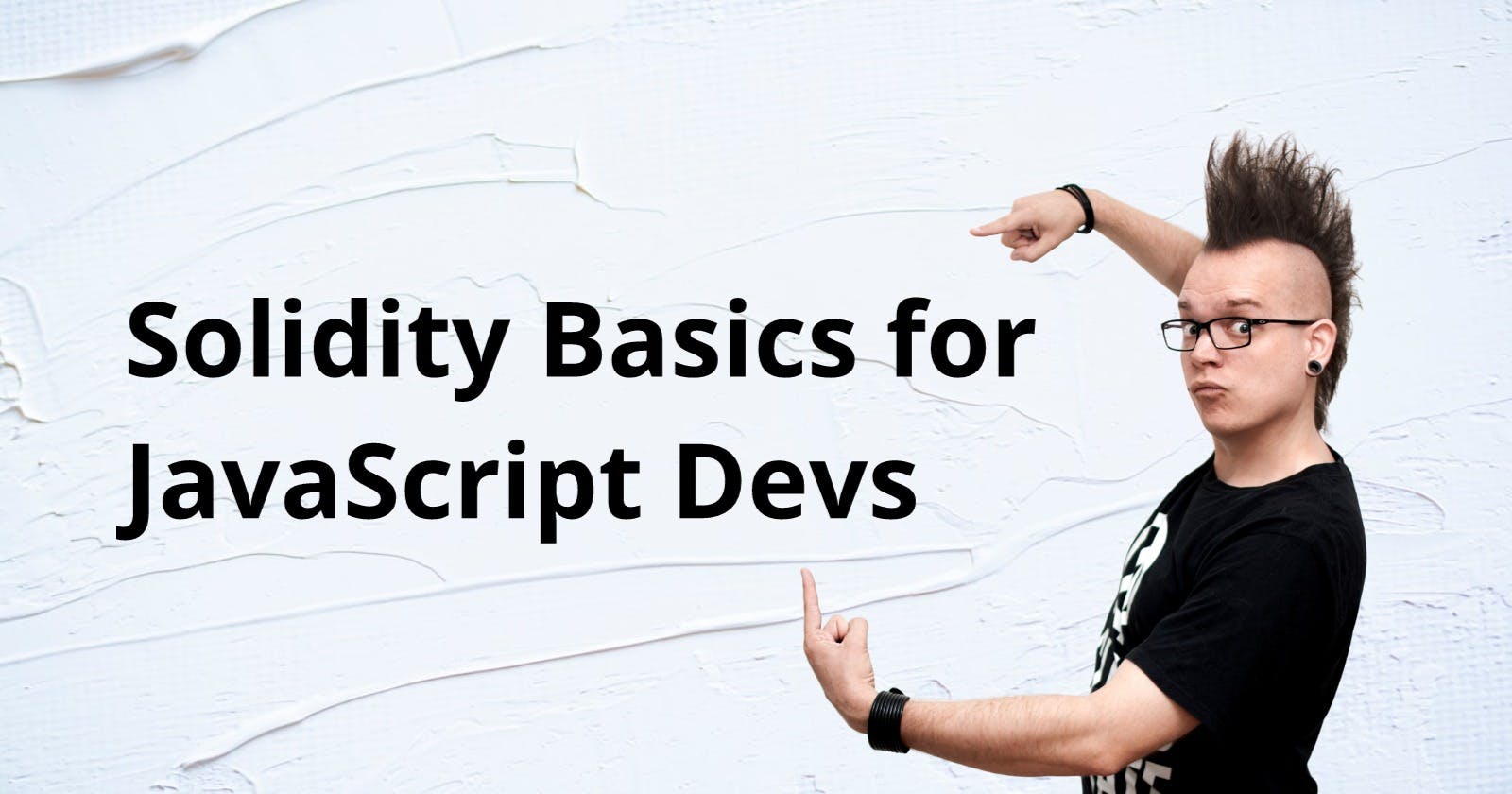 Solidity Basics for JavaScript Devs