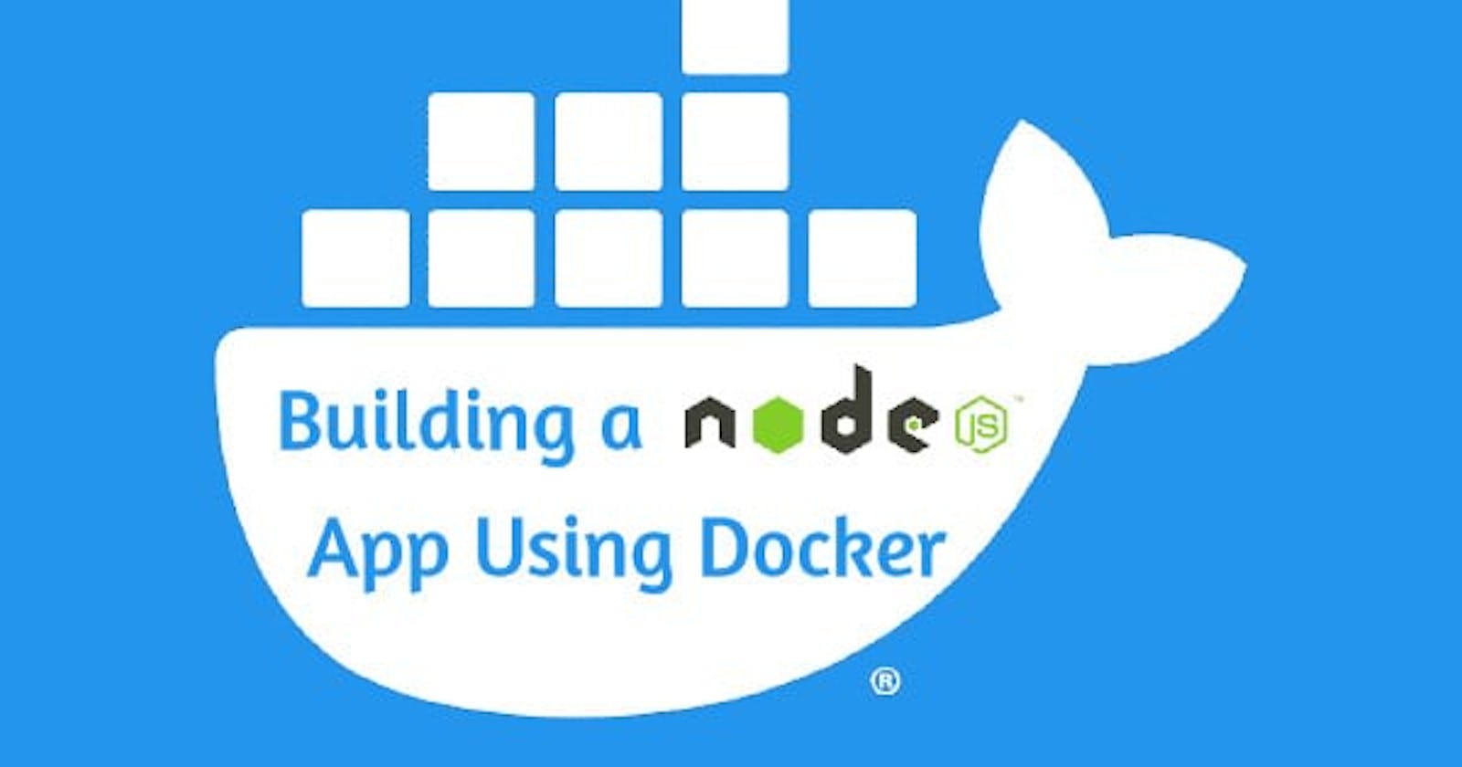 Building A Node.js Application Using Docker