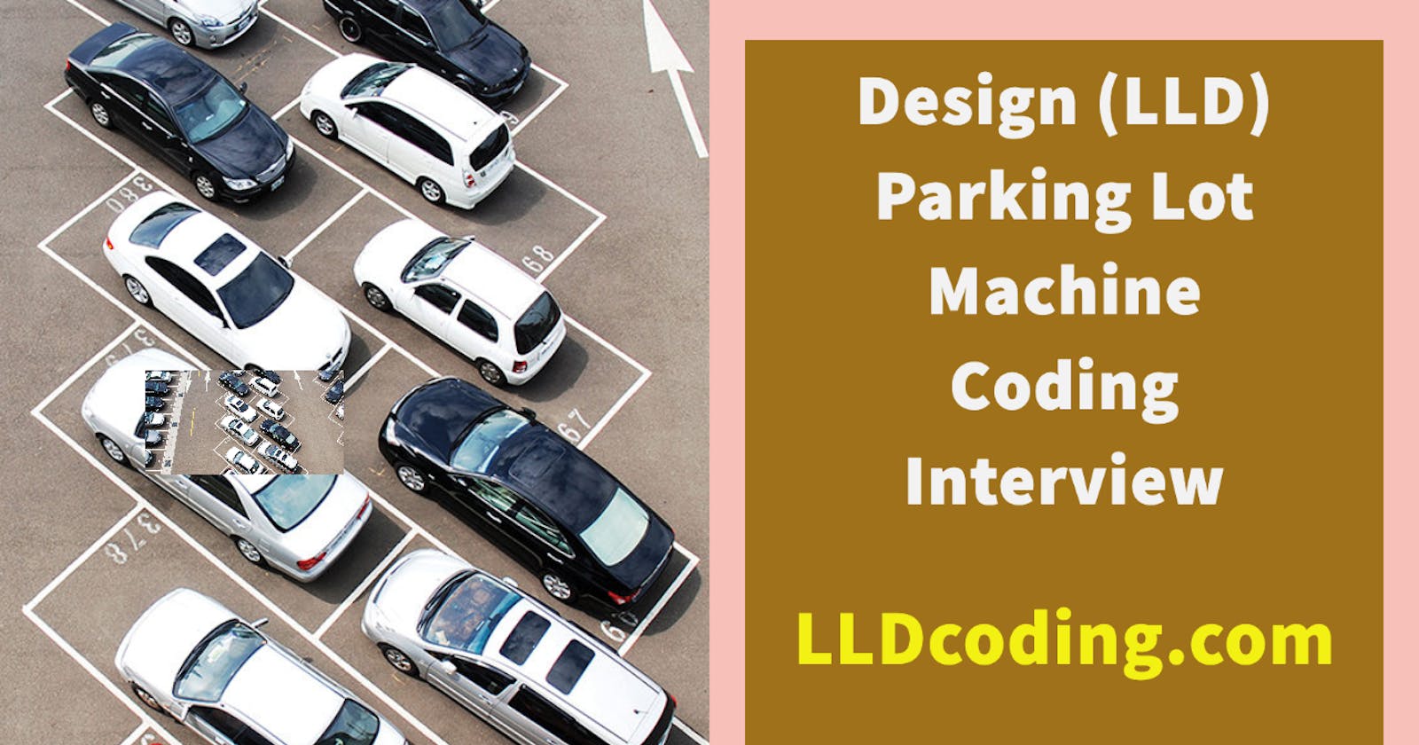 Design (LLD) a Parking Lot - Machine Coding Interview