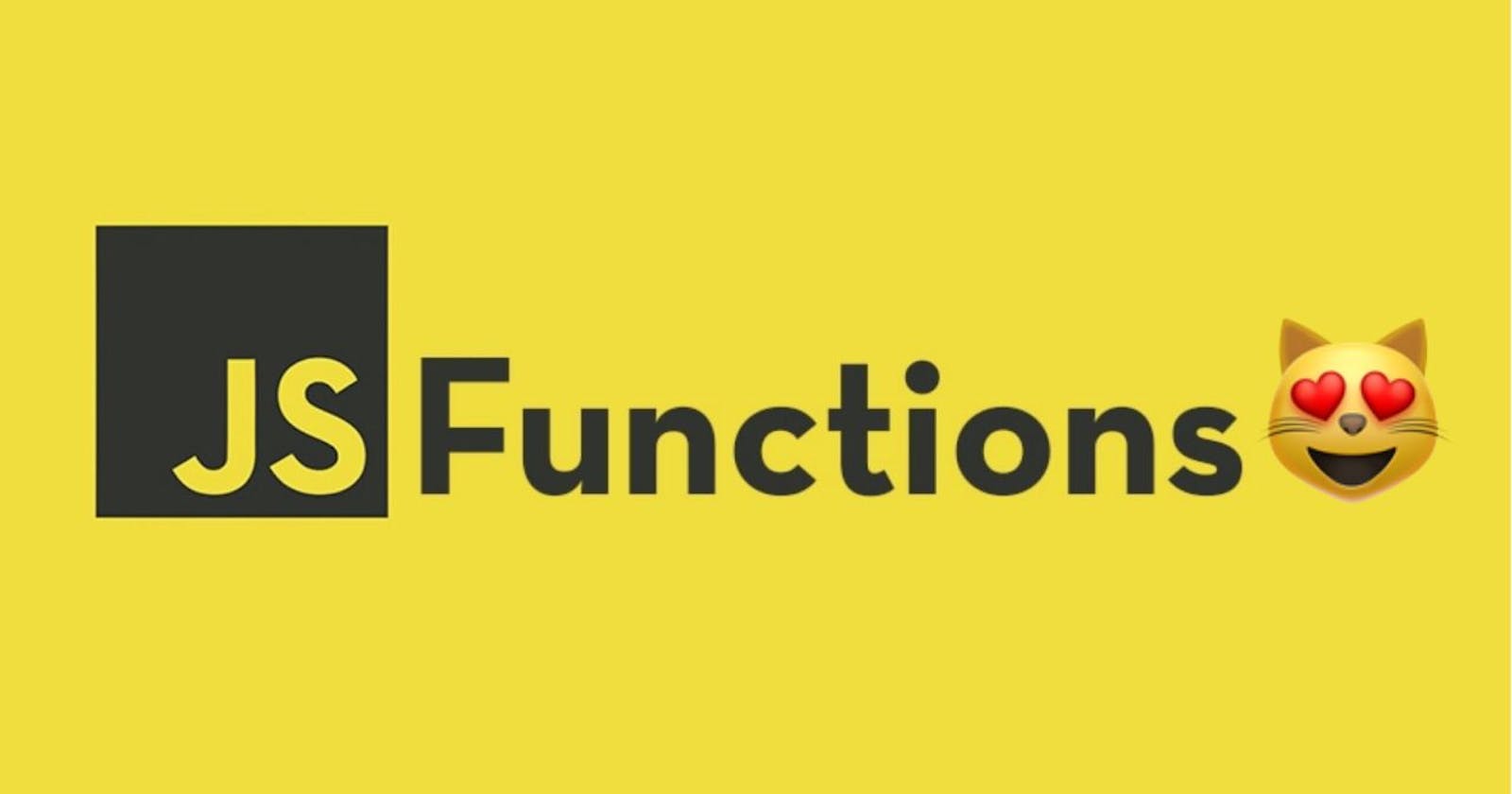 Functions are the heart of Javascript 💘 !!