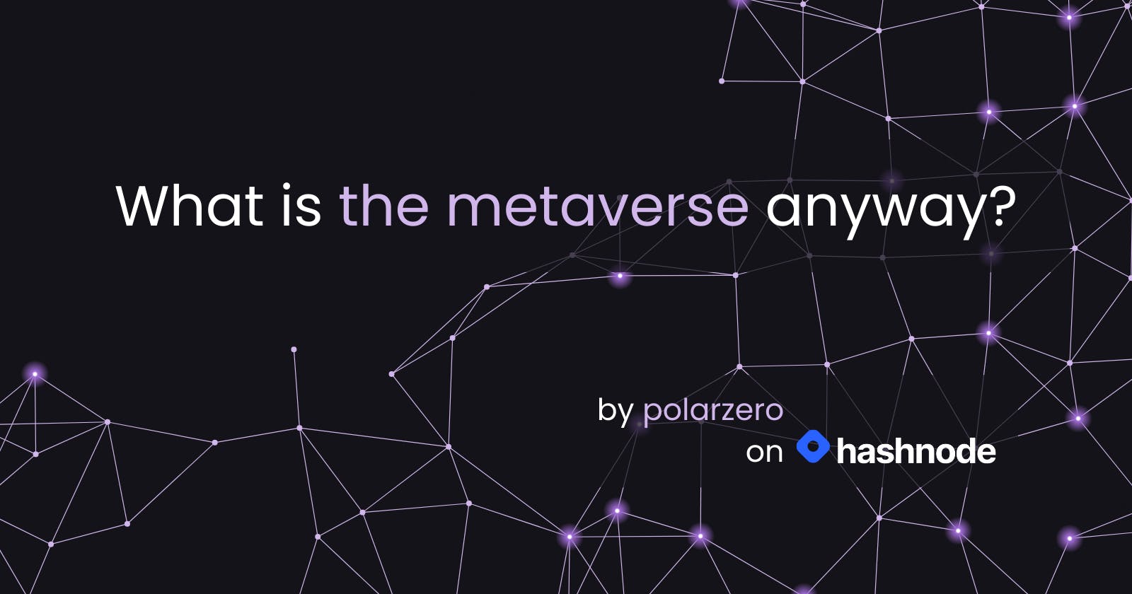 What is the metaverse anyway?