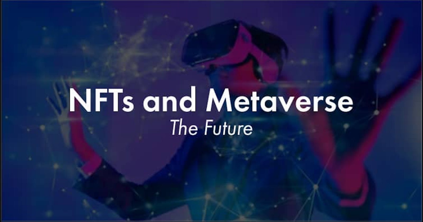 NFT and Metaverse: The Future