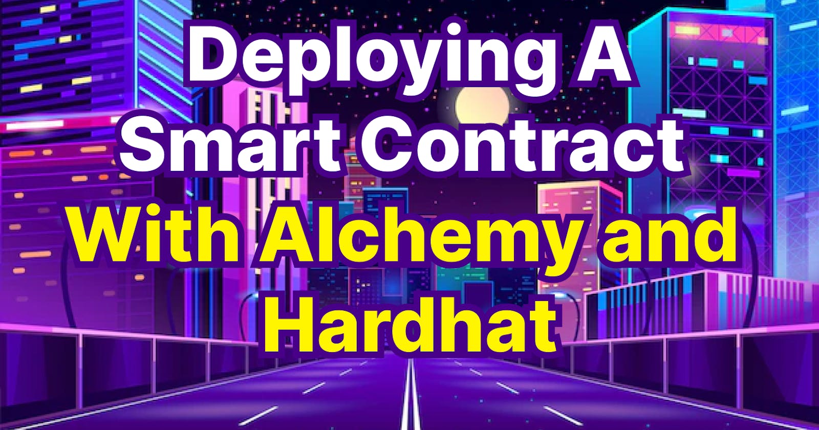 Setting up and Deploying a solidity smart contract to Ropsten testnet with Alchemy and Hardhat