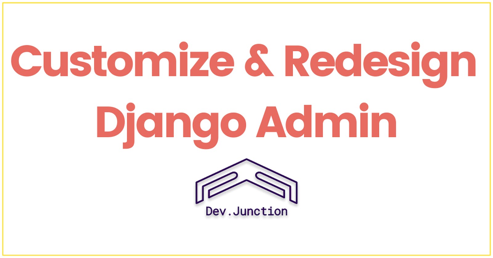 How to customize & redesign the Django Admin panel?