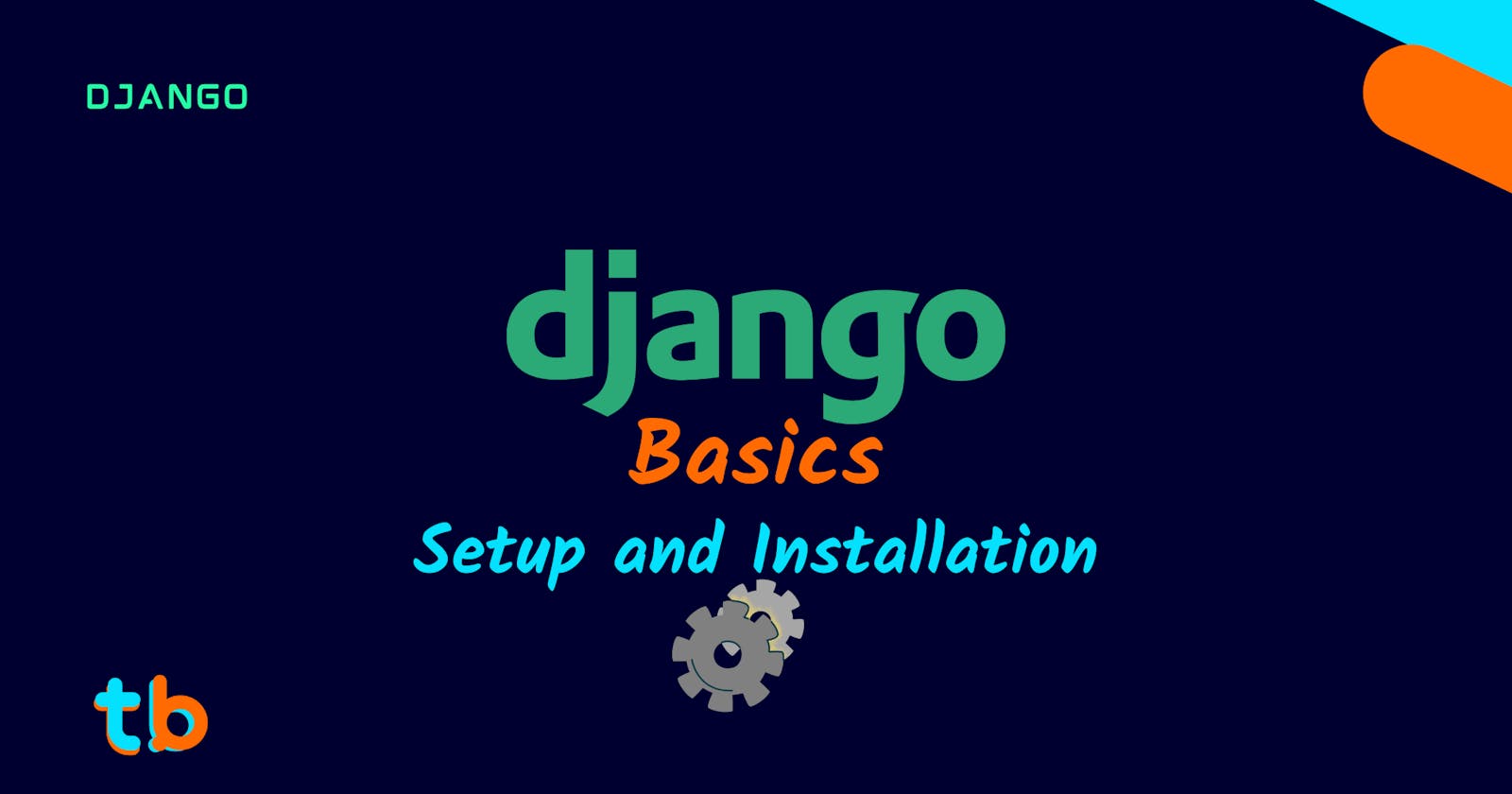 Django Basics: Setup and Installation