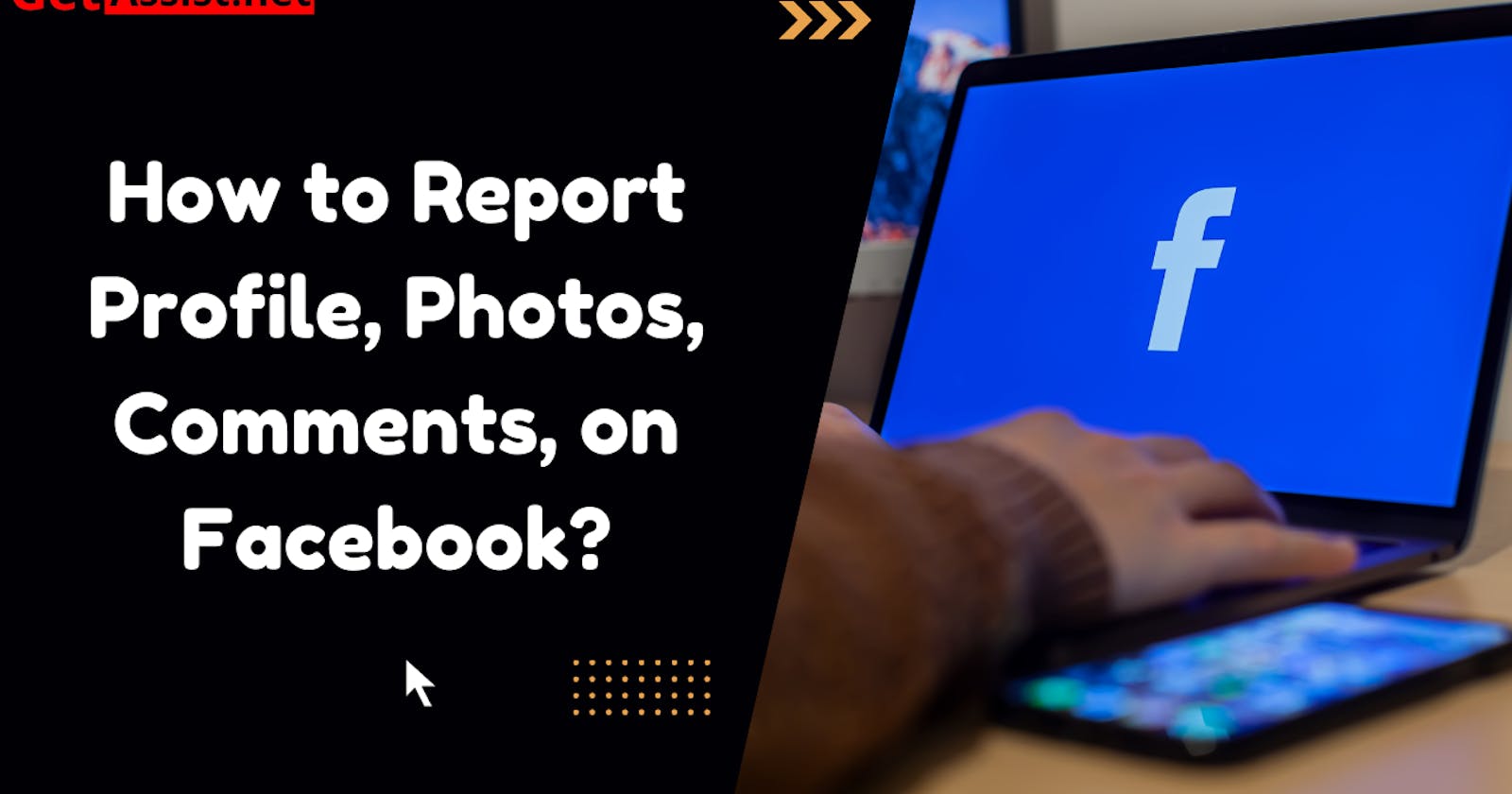 How to Report Profile, Photos, Comments, on Facebook?
