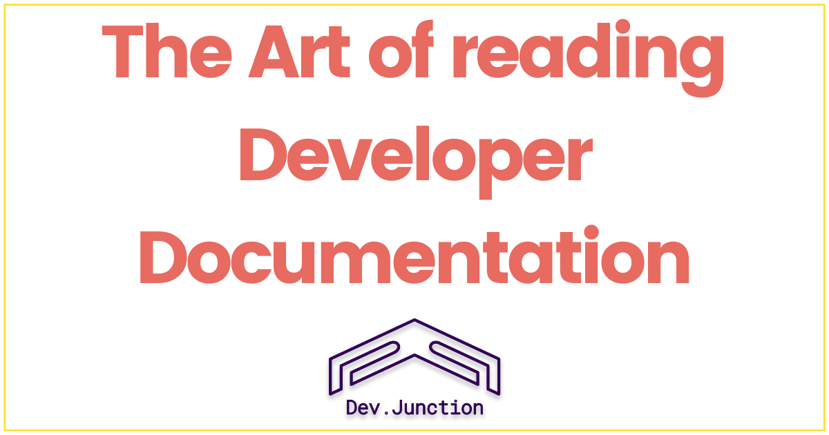 5 Tips to read the developer documentation like a pro