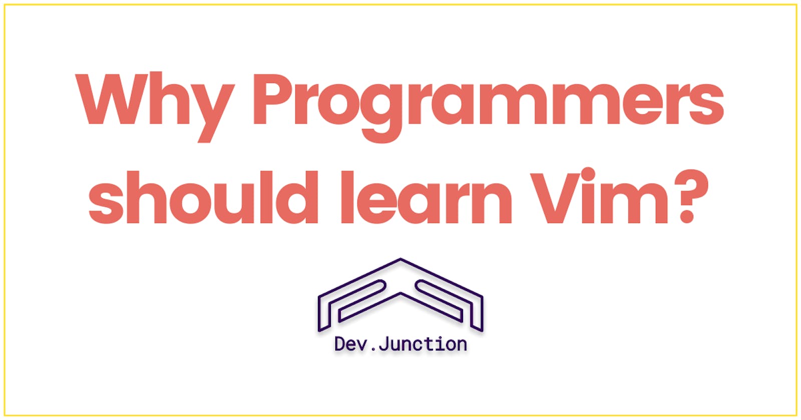 5+ Reasons Why Programmers Should Learn Vim once in life?
