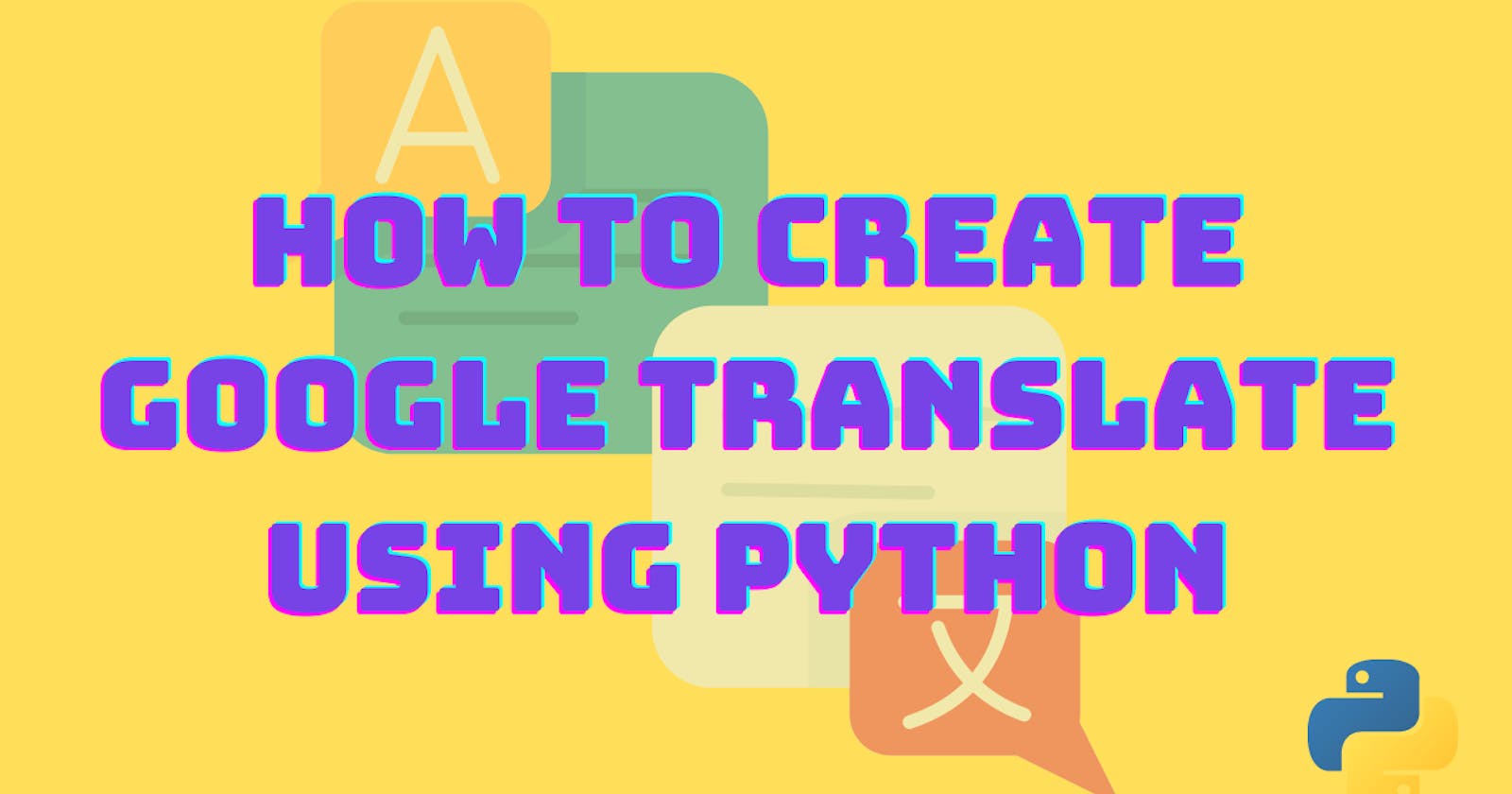 How to create a Google translate using python