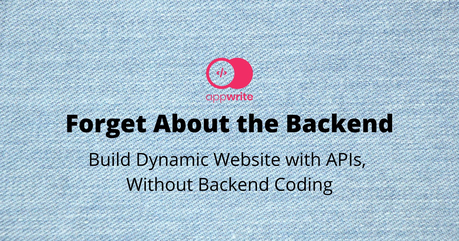 How to Build Dynamic Website with APIs, Without Backend Coding!