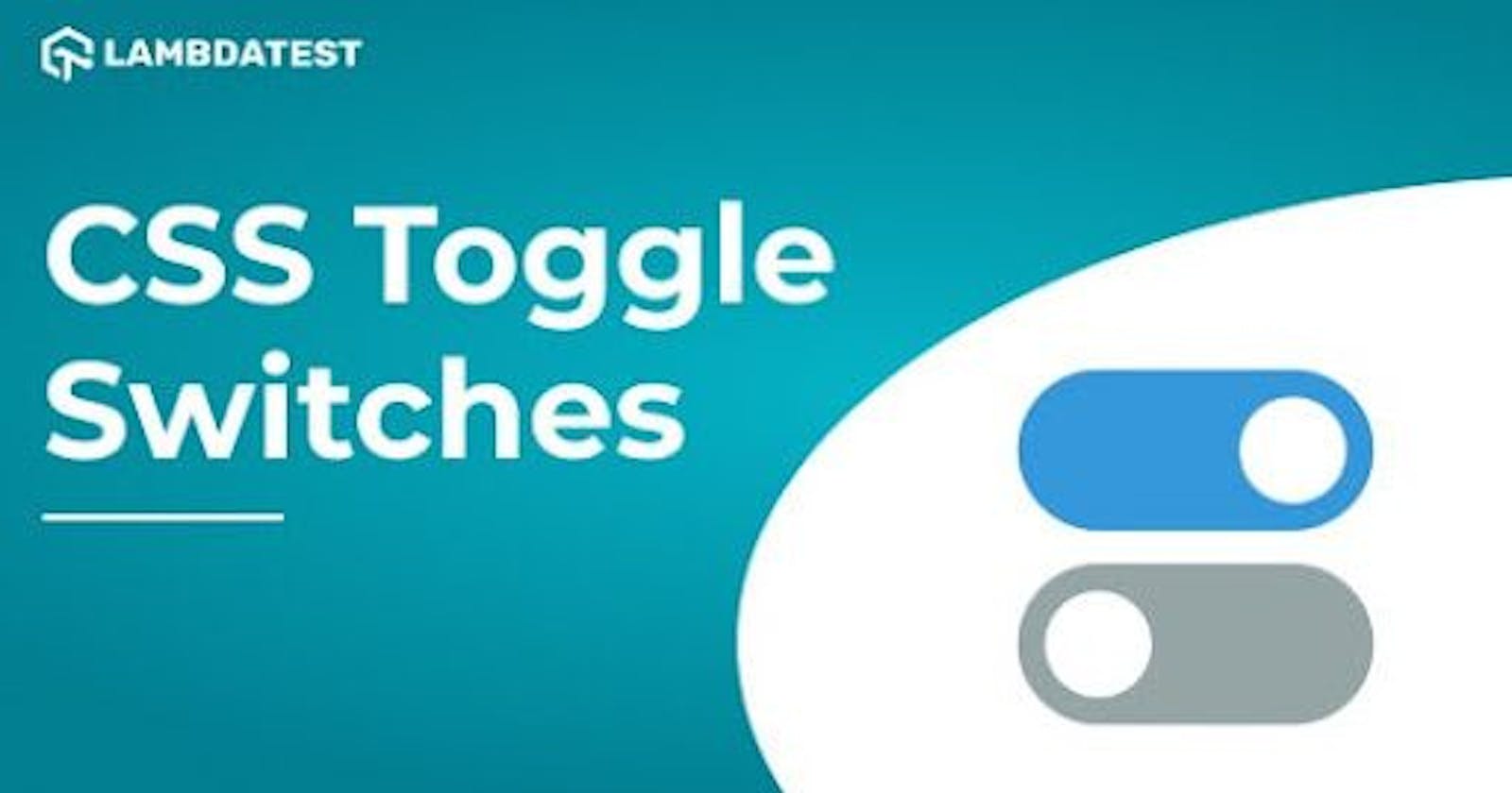 Top 20 CSS Toggle Switches [With Examples]
