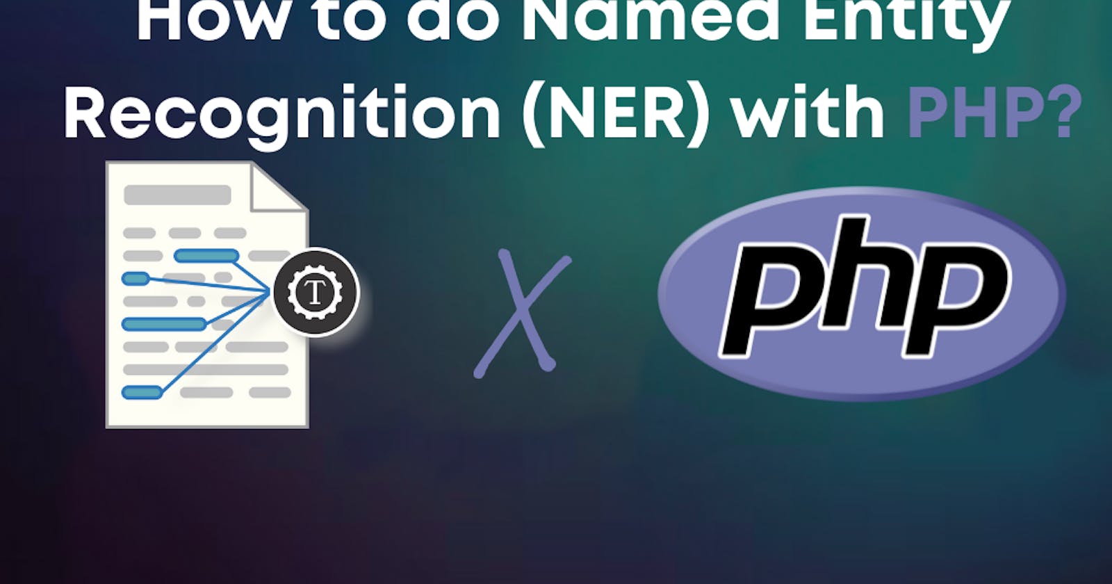 How to do Named Entity Recognition (NER) with PHP?