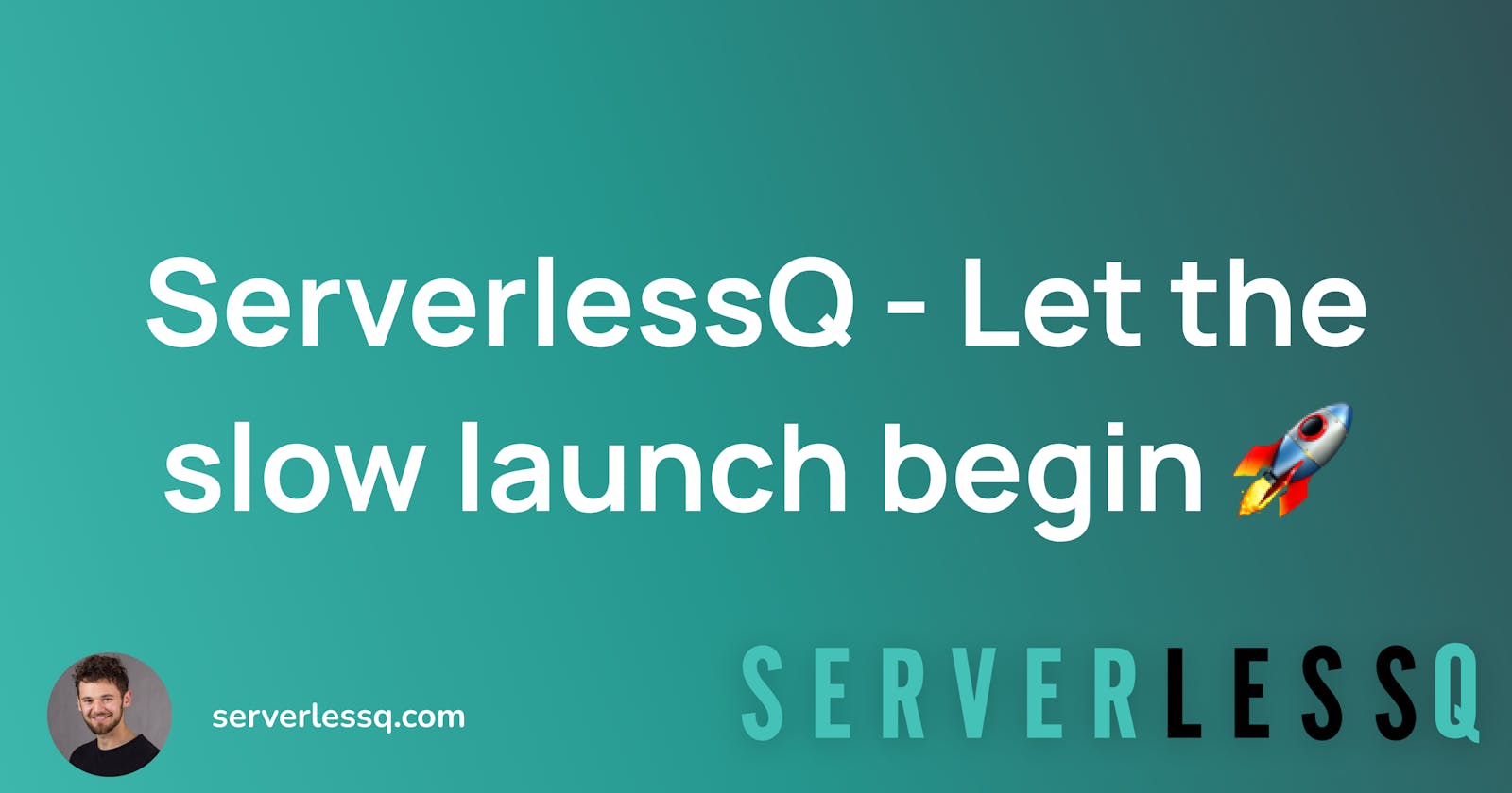 ServerlessQ 1.0. - Let the Slow Launch Begin 🚀