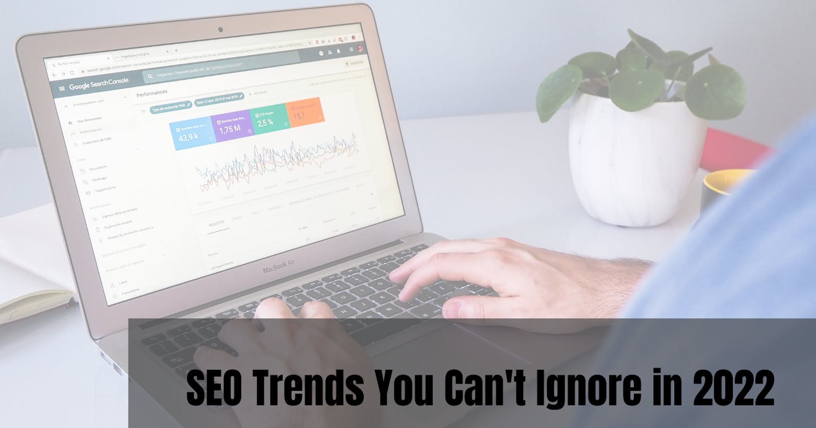 SEO Trends You Can't Ignore in 2022