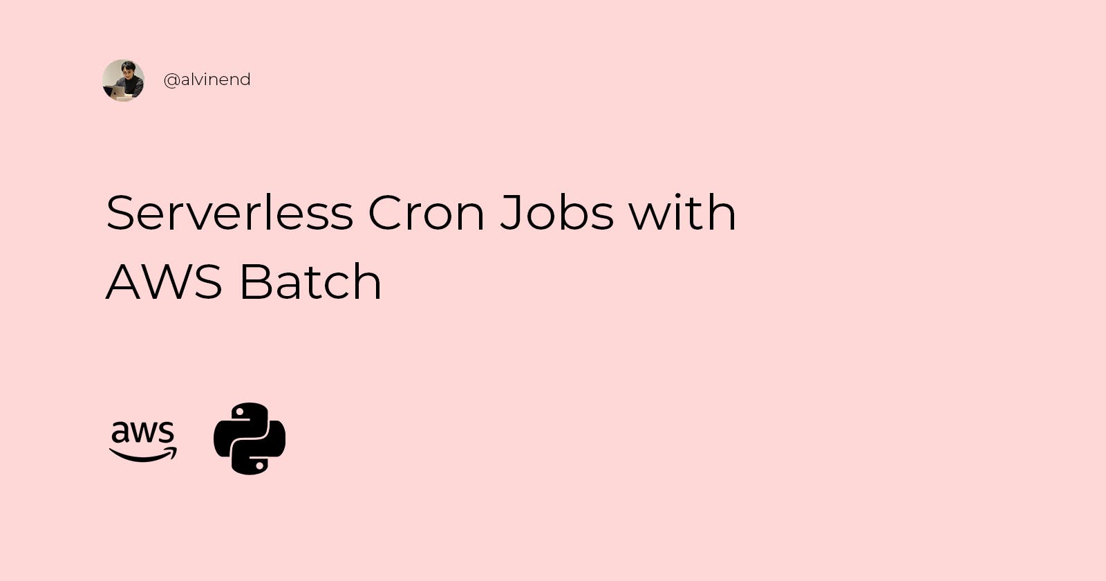 Serverless Cron Jobs with AWS Batch