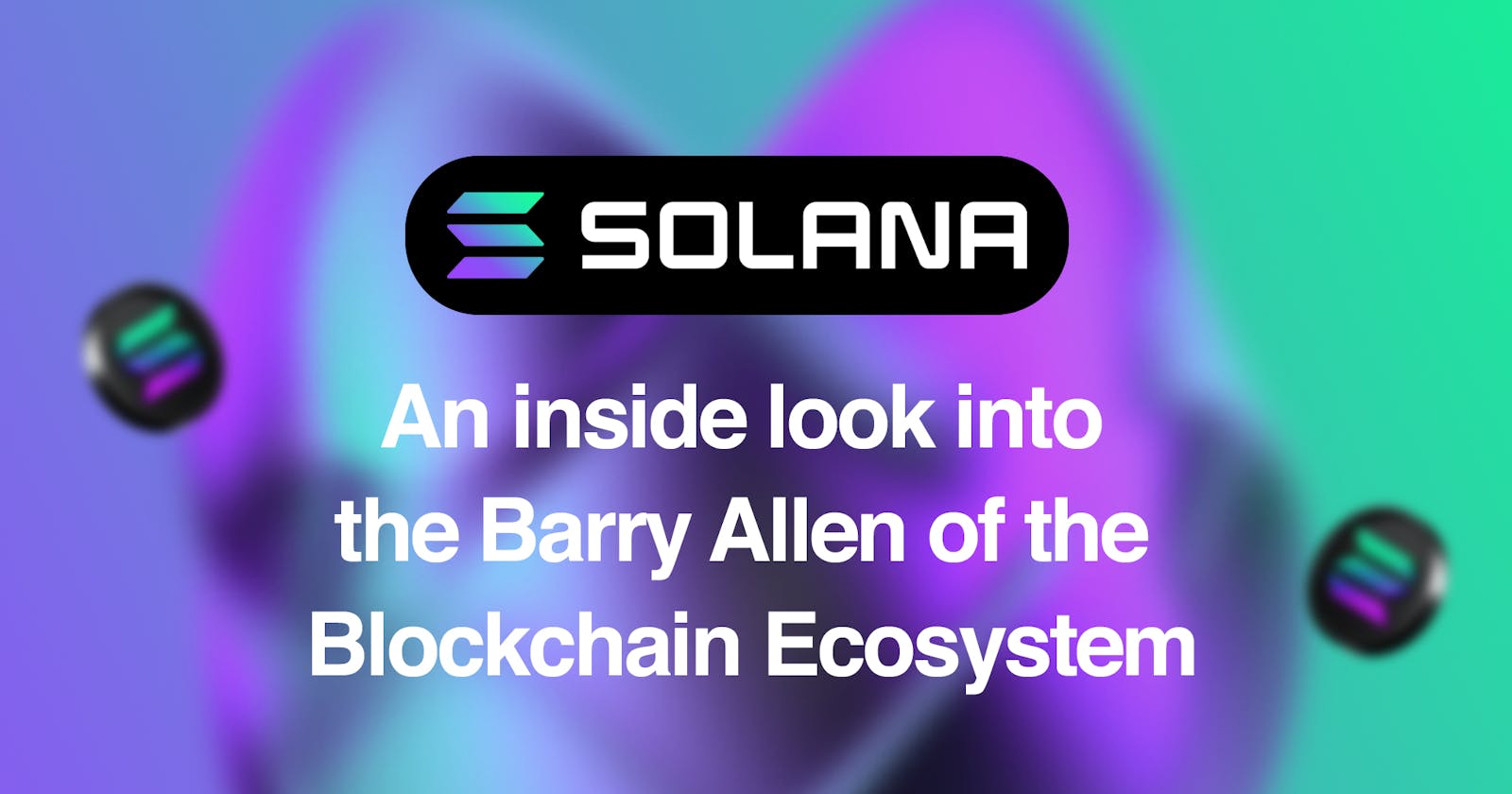 An Overview of the Solana Blockchain and its Ecosystem