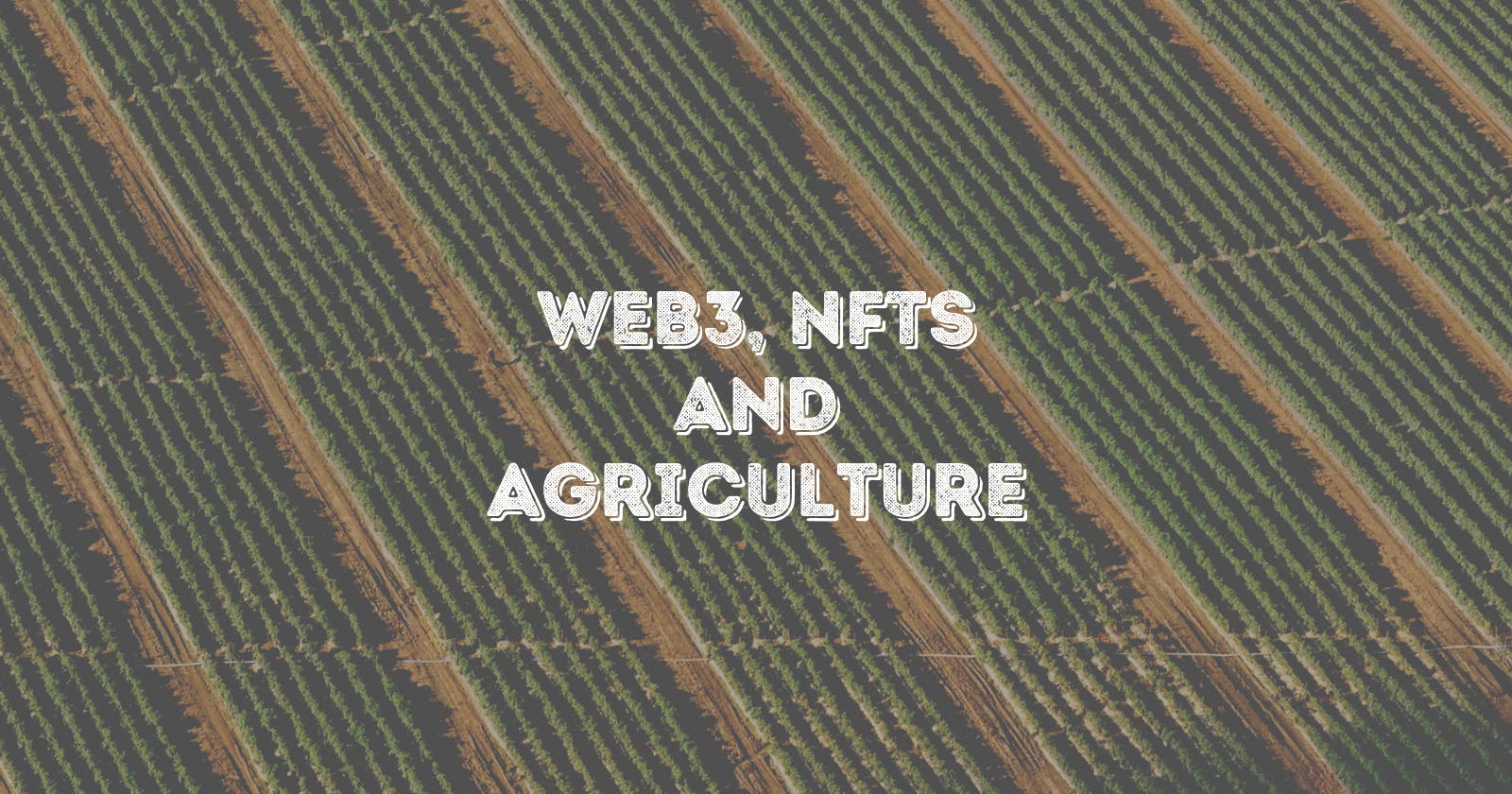 Web3, NFTs and Sustainable Agriculture
