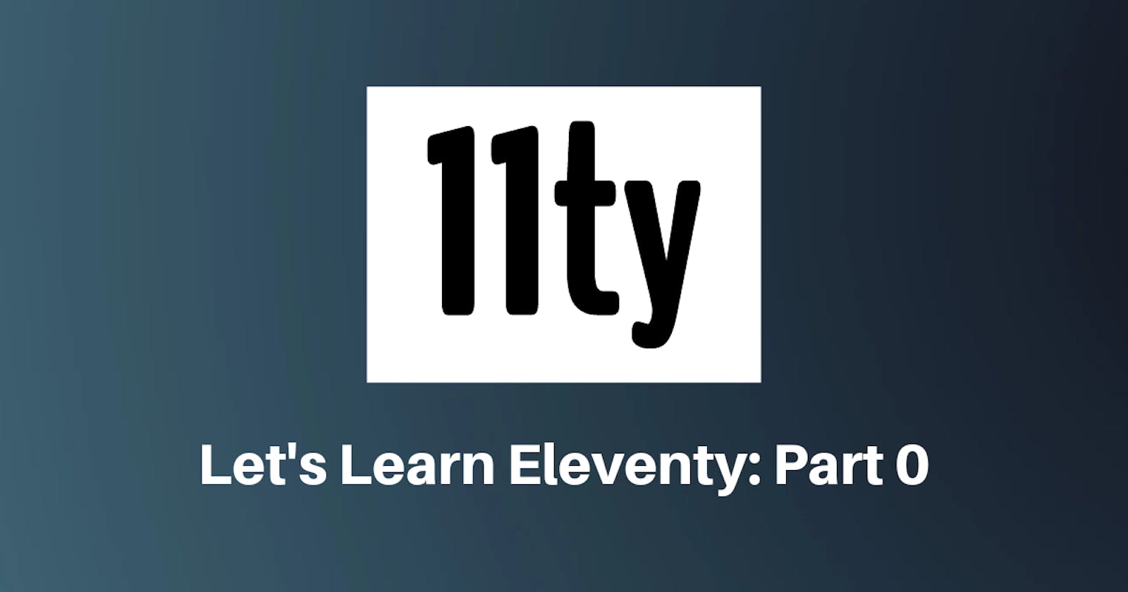 Let's Learn Eleventy