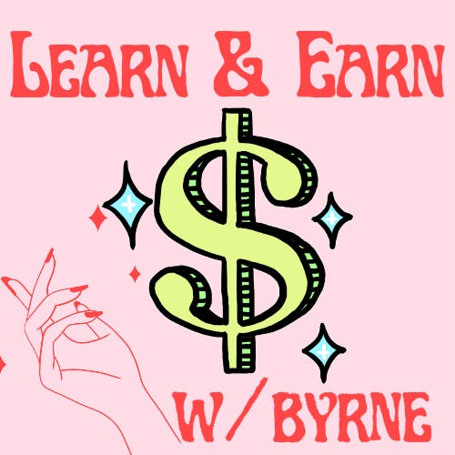 Learn + Earn with Byrne