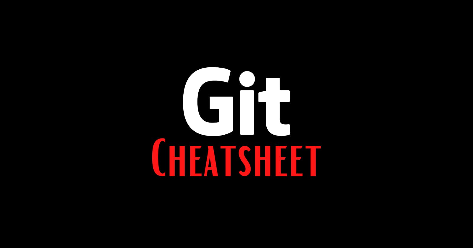 Git it Right🔥🔥🚀(Git CheatSheet)
