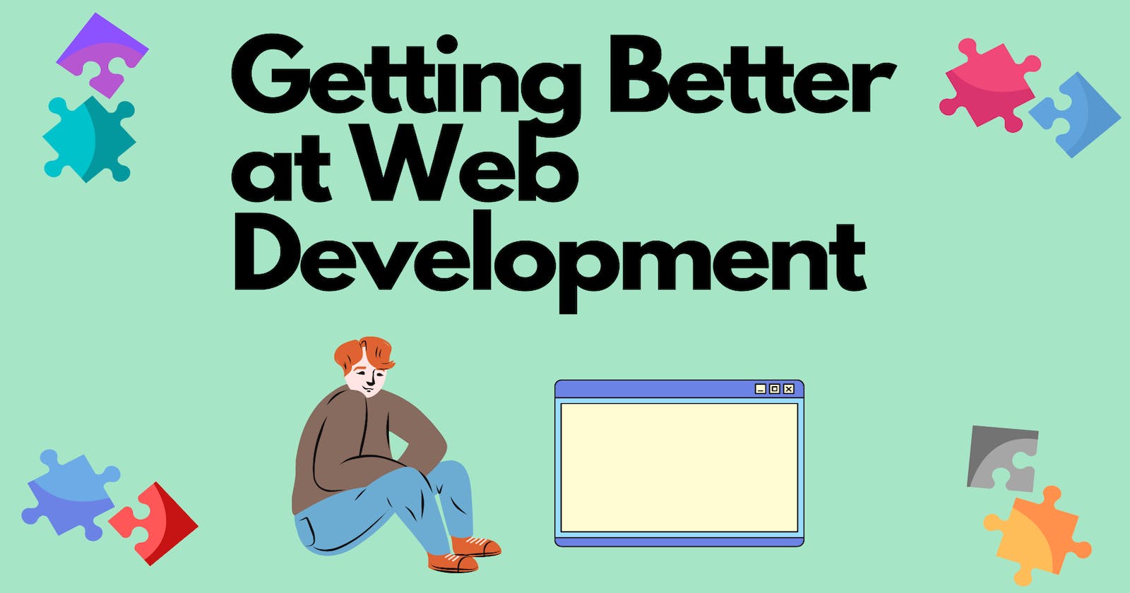 Getting Better at Web Development