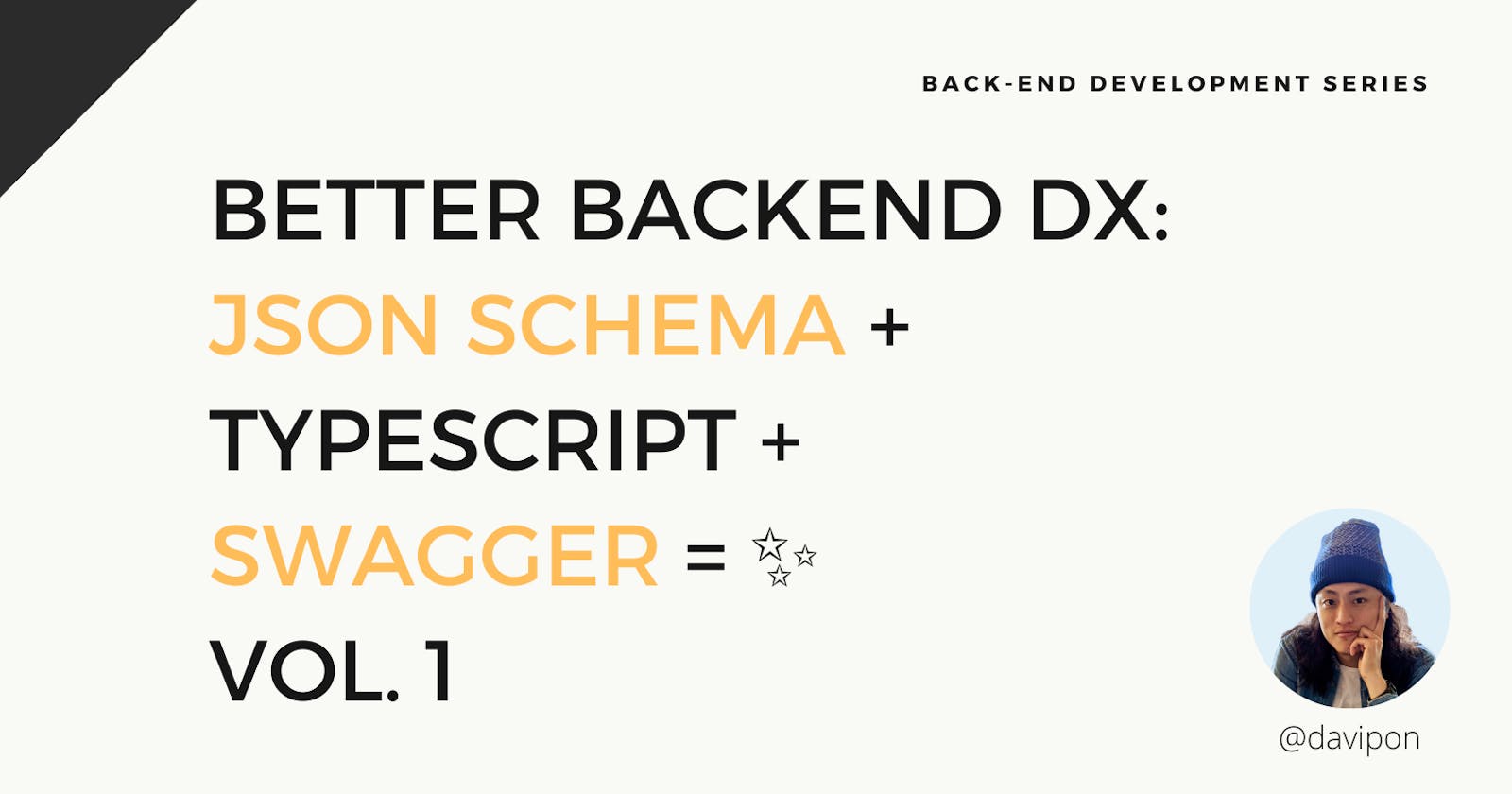 Better Backend DX: JSON Schema + TypeScript + Swagger = ✨ Vol. 1